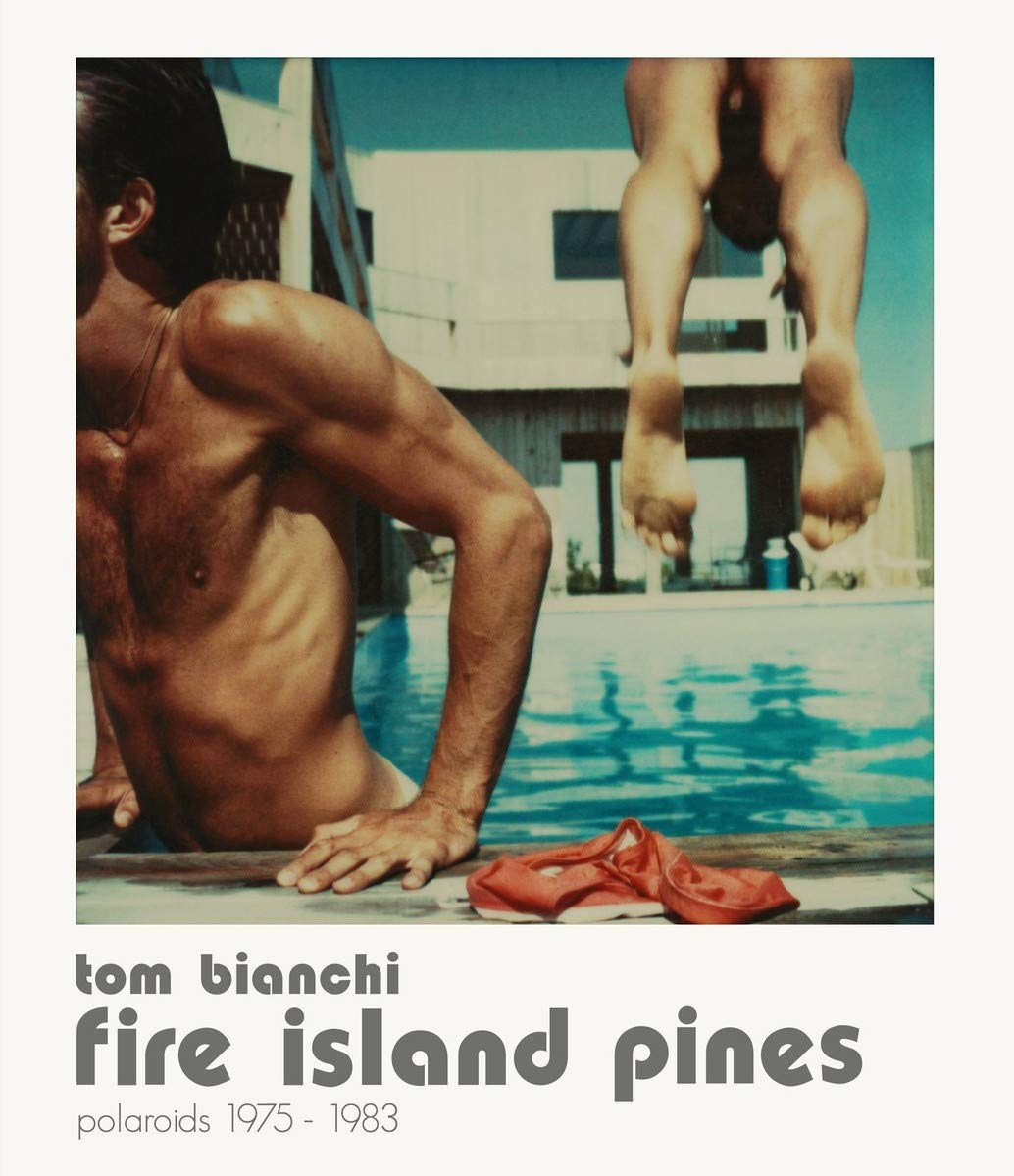 Fire Island Pines Polaroids 1975 1983 Amazon Co Uk Tom Bianchi