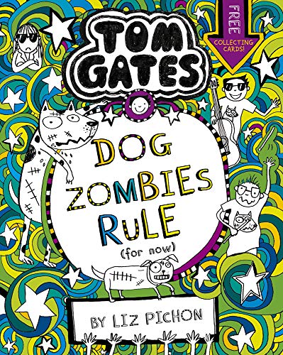 Tom Gates: DogZombies Rule (For now...) by Liz Pichon