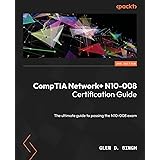 CompTIA Network+ N10-008 Certification Guide: The ultimate guide to passing the N10-008 exam, 2nd Edition