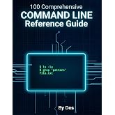 Windows Command Line Reference Guide: A comprehensive Guide to 100 Commands
