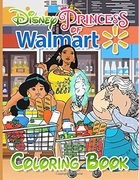 Download Princess Of Walmart Coloring Book Coloring Books For Adults Princess People Edition Relaxation Funny Kichibei Konuma 9798664310108 Amazon Com Books