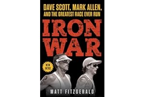 Iron War: Dave Scott, Mark Allen, and the Greatest Race Ever Run