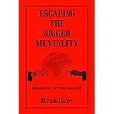 Escaping the Nigger mentality
