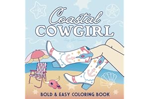 Coastal Cowgirl Cozy Girl Summer Bold and Easy Coloring Book for Adults and Teens: Cute Yee Haw Beach Vacation Ocean Rodeo Aesthetic for Comfy Stress ... Simple and Big Country Western Cowboy Designs
