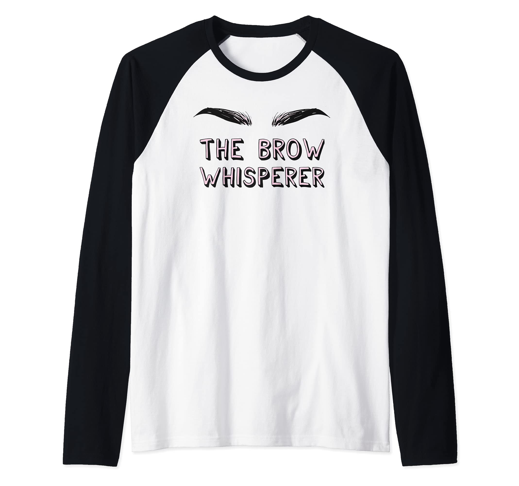 Brow Whisperer - Microblading Artist Eyelash Eyebrow Artist Raglan Baseball Tee