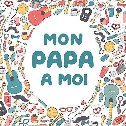Mon Papa A Moi Idee Cadeau Papa Original Petit Livre De Coloriage A Remplir Par Des Enfants Cadeau Personnalise Peres French Edition More Sweetly Amazon Com Books