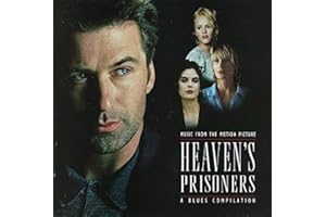 Heaven's Prisoners: Music From The Motion Picture - A Blues Compilation