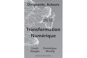 Dirigeants, Acteurs de la Transformation Numérique (French Edition)