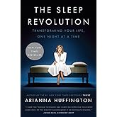 The Sleep Revolution: Transforming Your Life, One Night at a Time