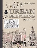 Urban sketching : Dessiner la ville by
