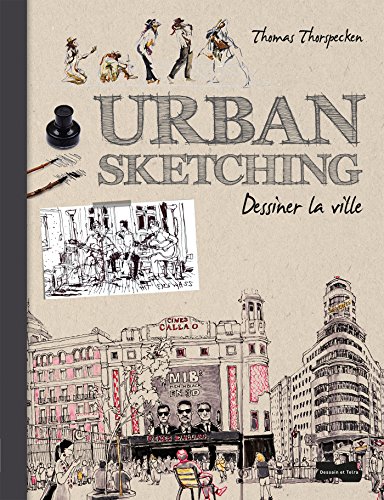 Urban sketching : Dessiner la ville by Thomas Thorspecken