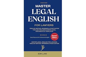 Master Legal English for Lawyers: English Writing, Grammar & Punctuation for Law.: Includes Expert Legal Documents & Template