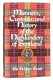 Front cover for the book Manners, Customs and History of the Highlanders of Scotland by Sir Walter Scott