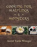 Cooking for Halflings & Monsters: 111 Comfy, Cozy Recipes for Fantasy-Loving Souls by 