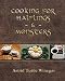 Cooking for Halflings & Monsters: 111 Comfy, Cozy Recipes for Fantasy-Loving Souls by 