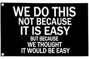 NASIAN We Do This Not Because it is Easy Flag Motivational Flag 3x5 Ft Inspirational Funny Flags for Room Guys College Dorm Office Bedroom Meme Flag Man Cave Wall Art Decor Banner Gifts