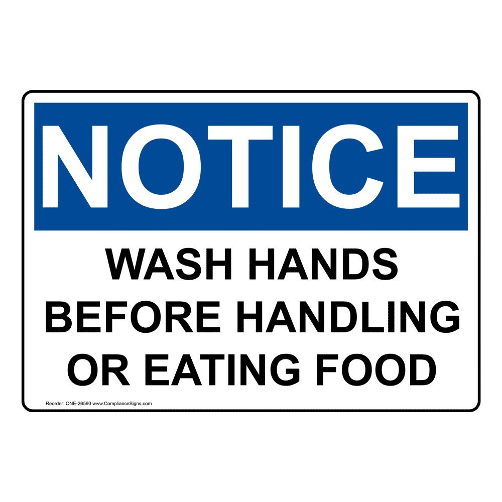 Notice Wash Hands Before Handling Or Eating Food OSHA Safety Sign, 10x7 in. Plastic