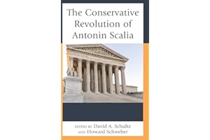 The Conservative Revolution of Antonin Scalia