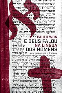 Livro E Deus falou na língua dos homens: uma introdução à Bíblia