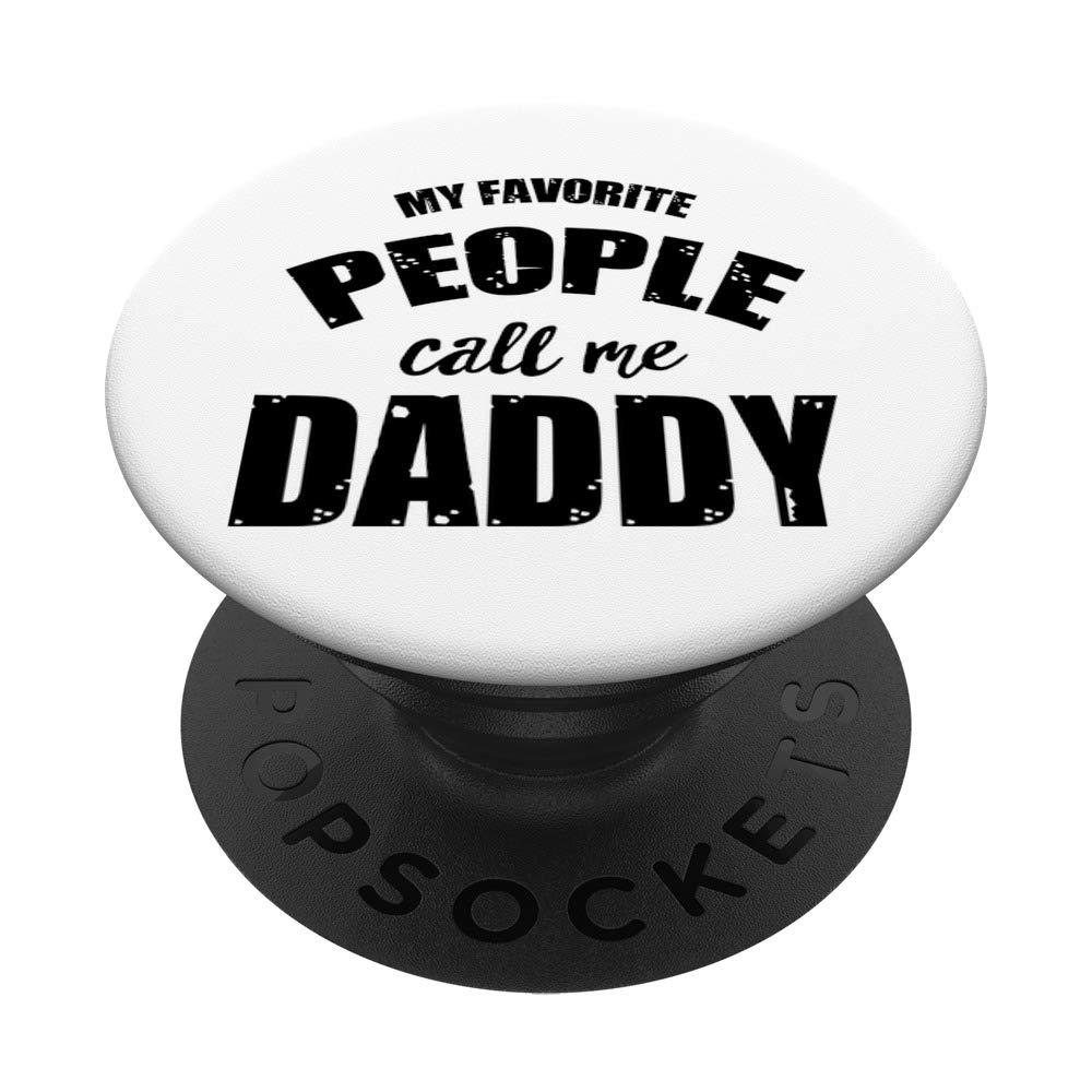 My Favorite People Call Me Dad Funny Dad Papa Pops Father PopSockets Swappable PopGrip