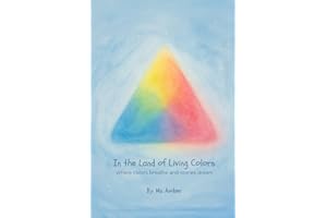 In the Land of Living Colors: Where colors breathe and stories dream