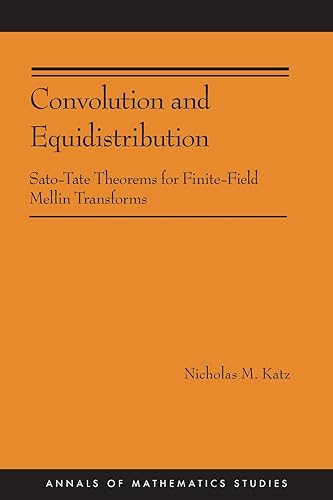 Download Convolution and Equidistribution – Sato–Tate Theorems for Finite–Field Mellin Transforms (AM–180) PDF