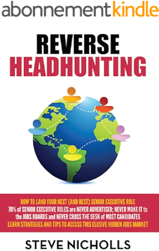 Download Reverse Headhunting: How to land your next (and best) senior executive job (English Edition) PDF