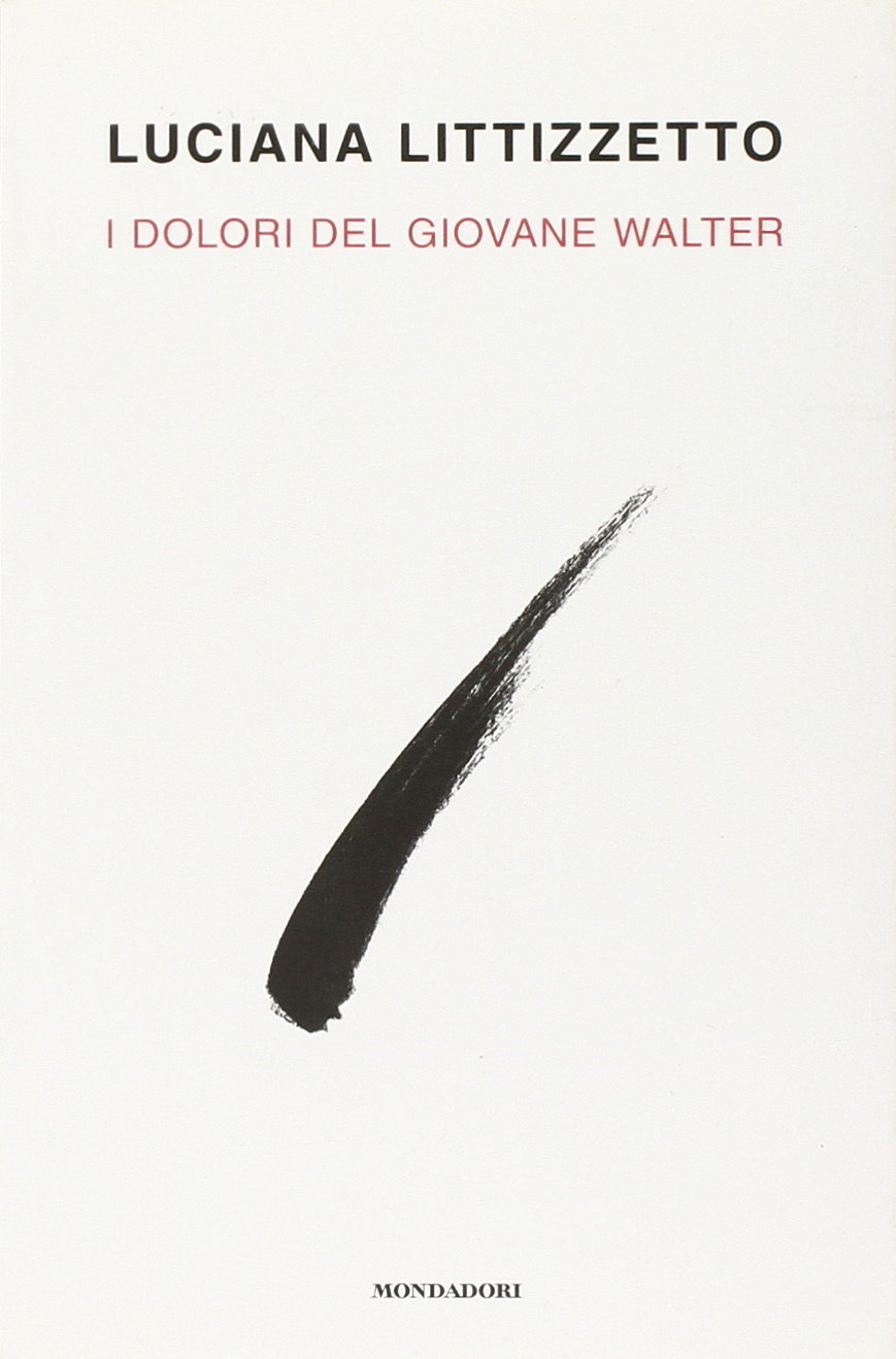 I Dolori Del Giovane Walter Littizzetto Luciana 9788804598145 Amazon Com Books