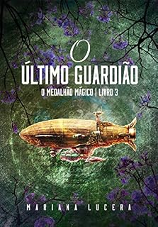 Livro O Medalhão Mágico: O Último Guardião