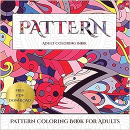 Buy Pattern Coloring Book For Adults Advanced Coloring Colouring Books For Adults With 30 Coloring Pages Pattern Adult Colouring Coloring Books Book Online At Low Prices In India Pattern Coloring Book