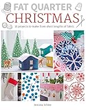 Fat Quarter: Christmas: 25 Projects to Make from Short Lengths of Fabric by Jemima Schlee