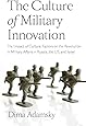 The Culture of Military Innovation: The Impact of Cultural Factors on the Revolution in Military Affairs in Russia, the US, and Israel.