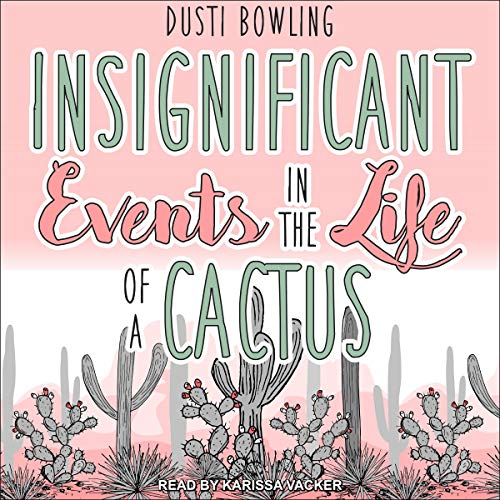 Free Insignificant Events in the Life of a Cactus: Life of a Cactus Series, Book 1 [P.P.T]