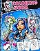 Monster High Coloring Book: Great Book for Girls (34 High Quality Illustrations)