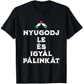 Hungarian Palinka Funny Hungary Traditional Strong Drink T-Shirt