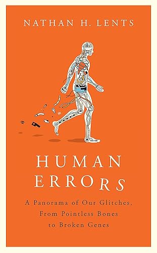 Download Human Errors: A Panorama of Our Glitches, From Pointless Bones to Broken Genes PDF