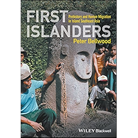 First Islanders: Prehistory and Human Migration in Island Southeast Asia book cover