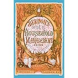 Beeton's Book of Household Management: A Facsimilie of the First Edition of 1861 (Southover Press Historic Cookery & Housekee