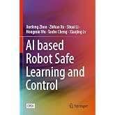 AI based Robot Safe Learning and Control
