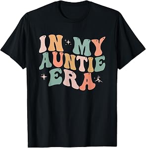 in My Auntie Era Baby Announcement for Aunt Mother's Day T-Shirt