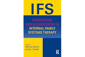 Innovations and Elaborations in Internal Family Systems Therapy