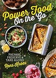 Power Food On the Go: Prepare, Preserve, and Take Along Power Food On the Go: Prepare, Preserve, and Take Along