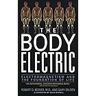 The Body Electric: Electromagnetism And The Foundation Of Life