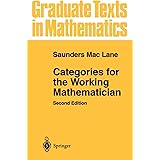 Categories for the Working Mathematician (Graduate Texts in Mathematics, 5)