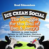 Ice Cream Social: The Struggle for the Soul of Ben & Jerry's by 