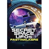 Secret Space UFOs: Fastwalkers