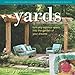 Yards: Turn Any Outdoor Space into the Garden of Your Dreams