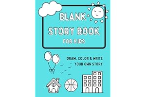 Blank Story Book For Kids: Draw, Color & Write To Create Up To 10 Of Your Own Stories. Large Format 8.5 X 11 in.