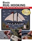 Basic Rug Hooking: All the Skills and Tools You Need to Get Started (How To Basics) by Judy P. Sopronyi, Alan Wycheck