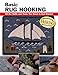 Basic Rug Hooking: All the Skills and Tools You Need to Get Started (How To Basics) by Judy P. Sopronyi, Alan Wycheck